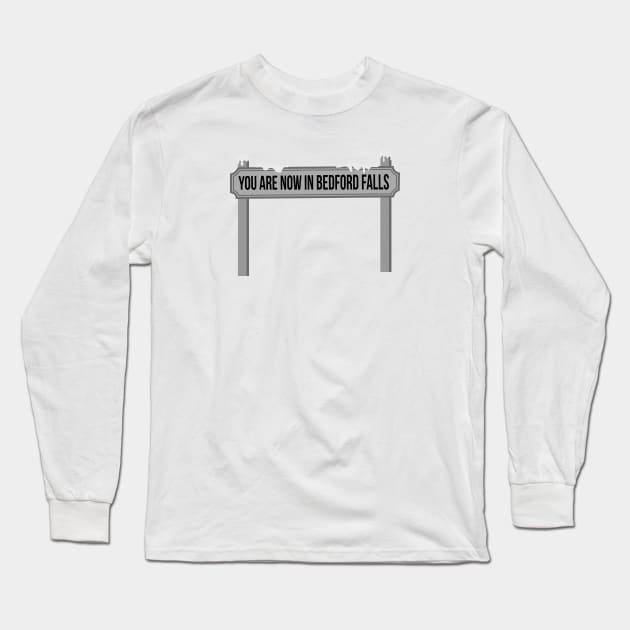 You Are Now In Bedford Falls Long Sleeve T-Shirt by ShayliKipnis